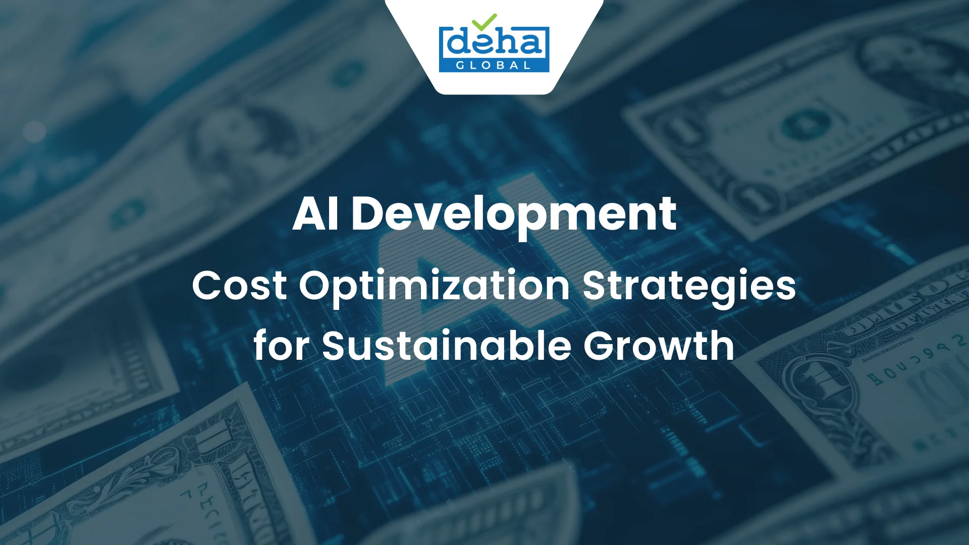 AI Development: Cost Optimization Strategies for Sustainable Growth