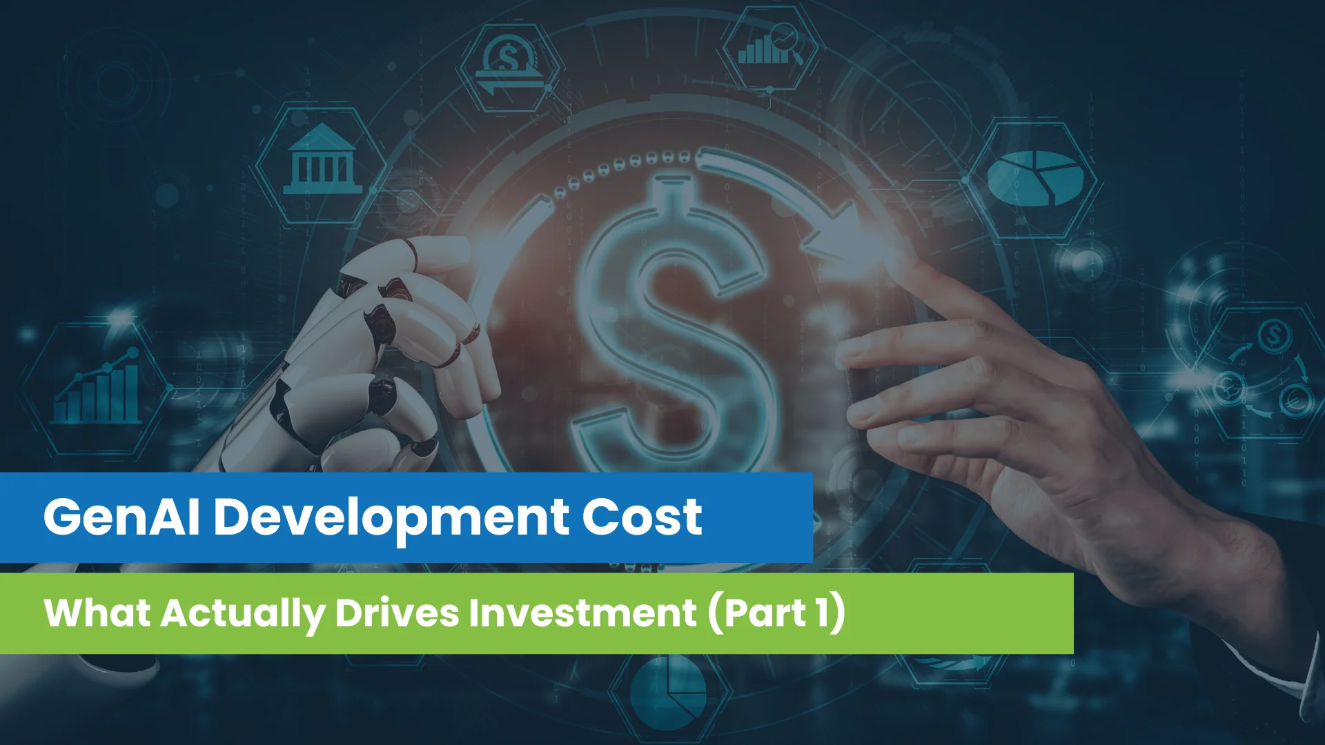 Generative AI Development Cost (Part 1): What Actually Drives Investment