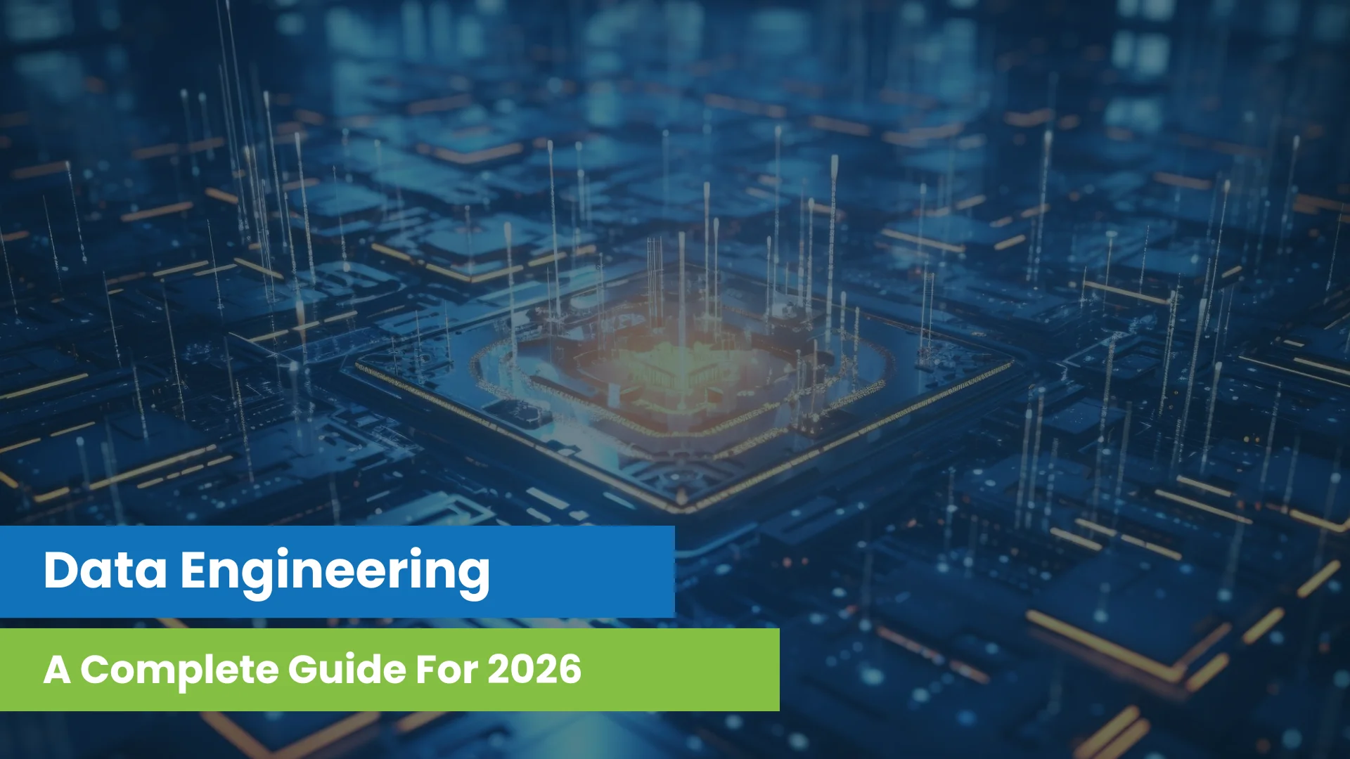 Data Engineering: A Complete Guide For 2026