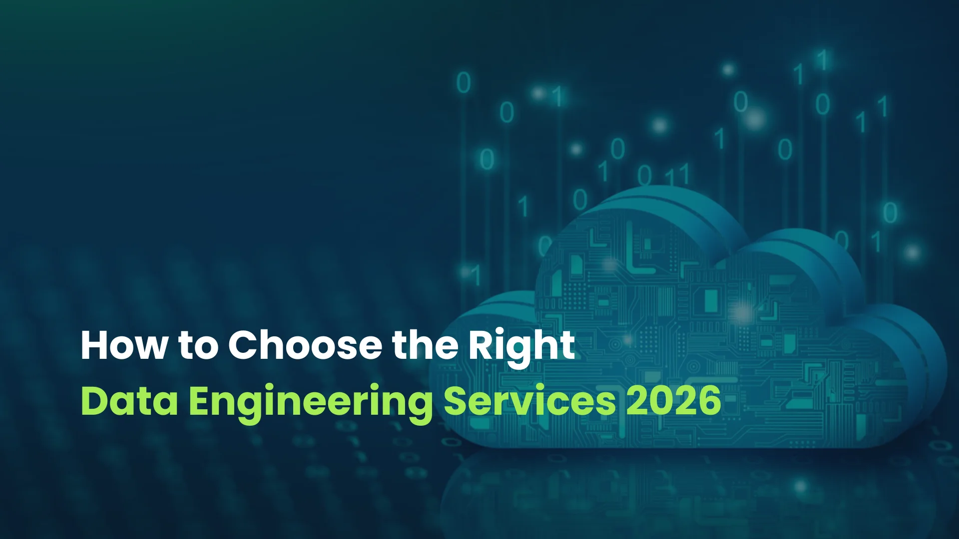 How to Choose the Right Data Engineering Services In 2026